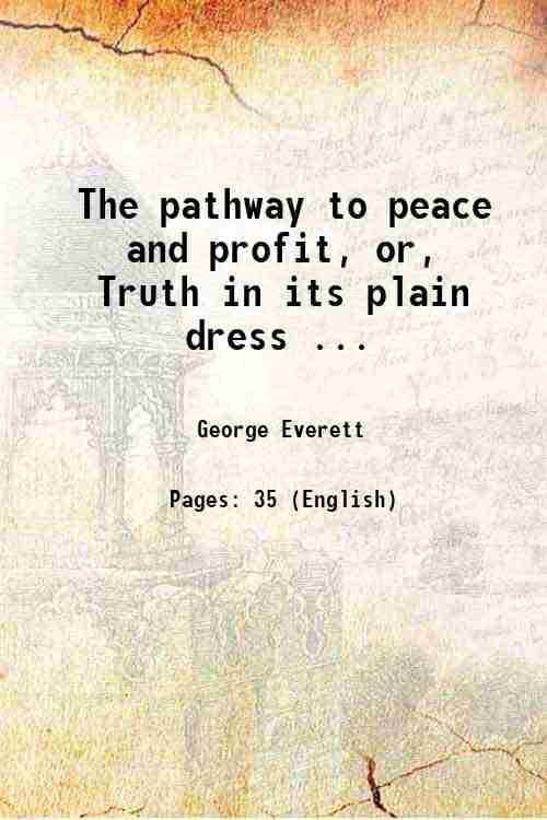     			The pathway to peace and profit, or, Truth in its plain dress ... 1694 [Hardcover]