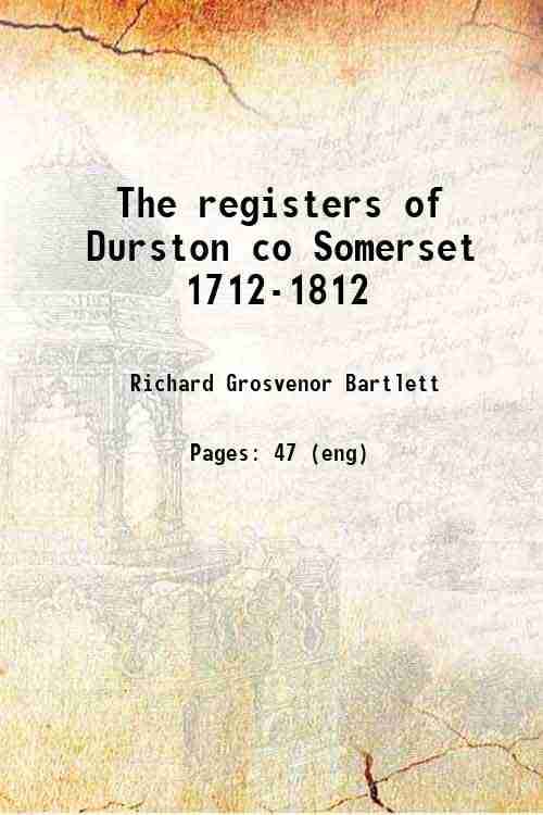     			The registers of Durston, co. Somerset, 1712-1812 1914 [Hardcover]