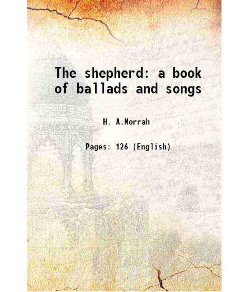     			The shepherd a book of ballads and songs 1909 [Hardcover]