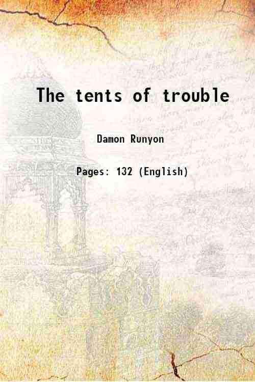     			The tents of trouble 1911 [Hardcover]