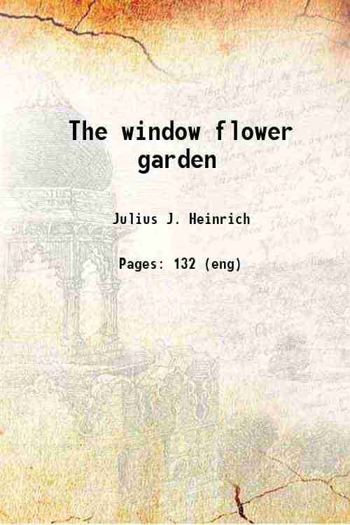     			The window flower garden 1887 [Hardcover]