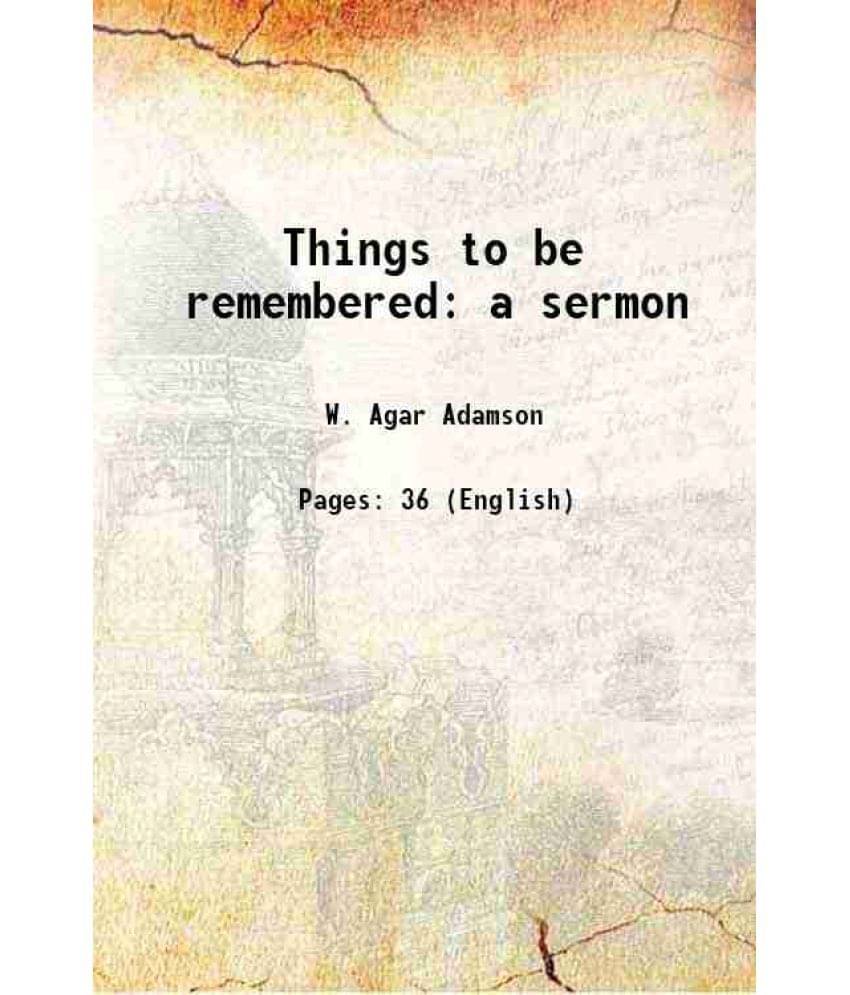     			Things to be remembered a sermon 1846 [Hardcover]