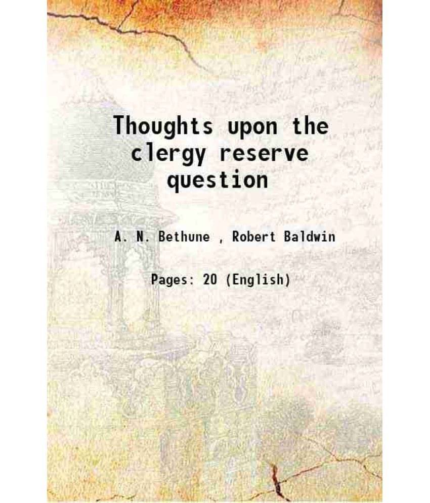     			Thoughts upon the clergy reserve question 1850 [Hardcover]