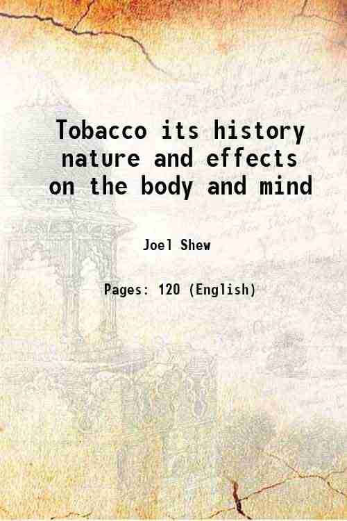     			Tobacco its history nature and effects on the body and mind 1849 [Hardcover]