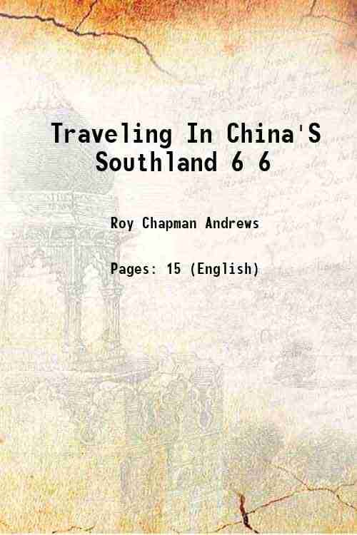     			Traveling In China'S Southland Volume 6 1918 [Hardcover]