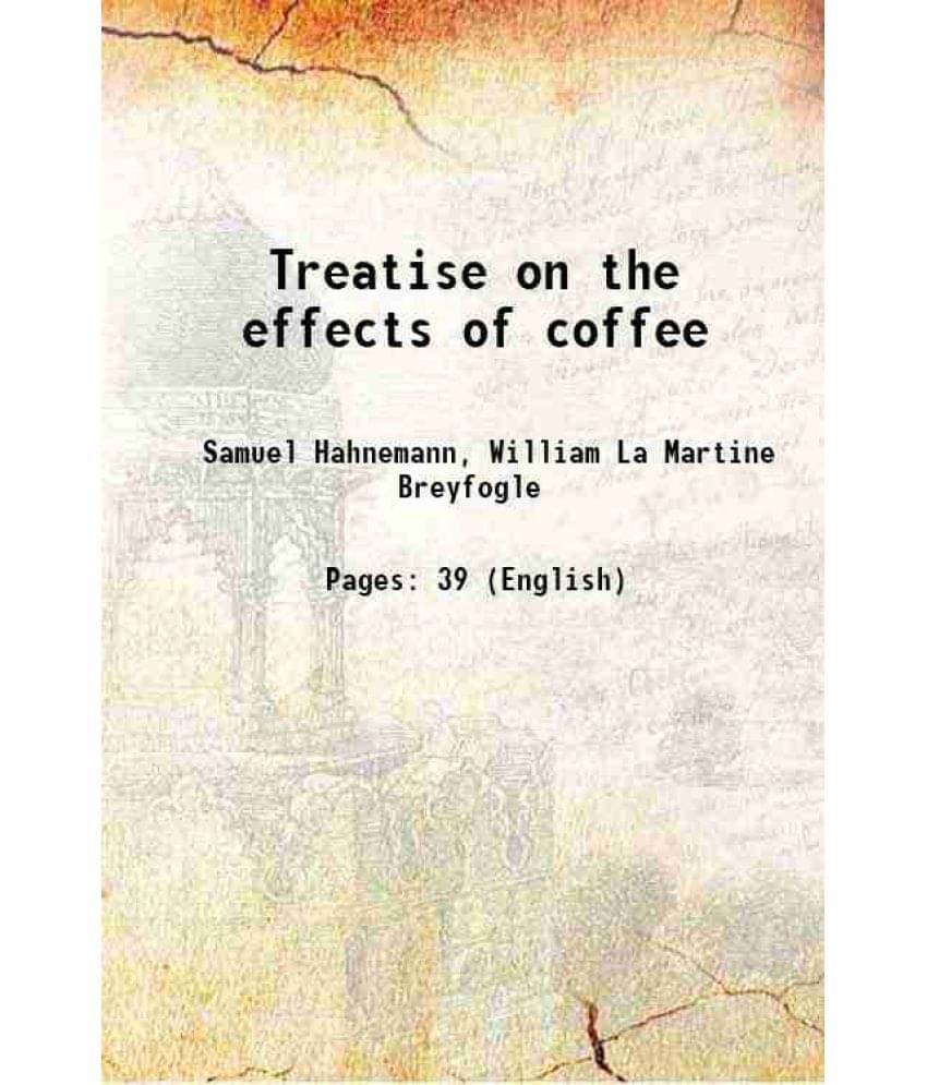     			Treatise on the effects of coffee 1875 [Hardcover]