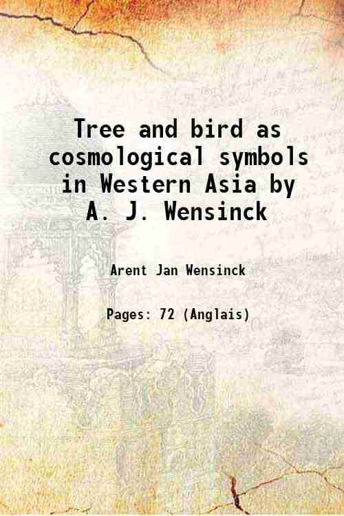     			Tree and bird as cosmological symbols in Western Asia 1921 [Hardcover]