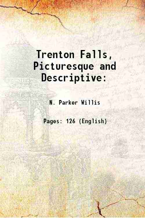     			Trenton Falls, Picturesque and Descriptive: 1862 [Hardcover]