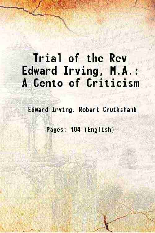     			Trial of the Rev Edward Irving, M.A.: A Cento of Criticism 1823 [Hardcover]