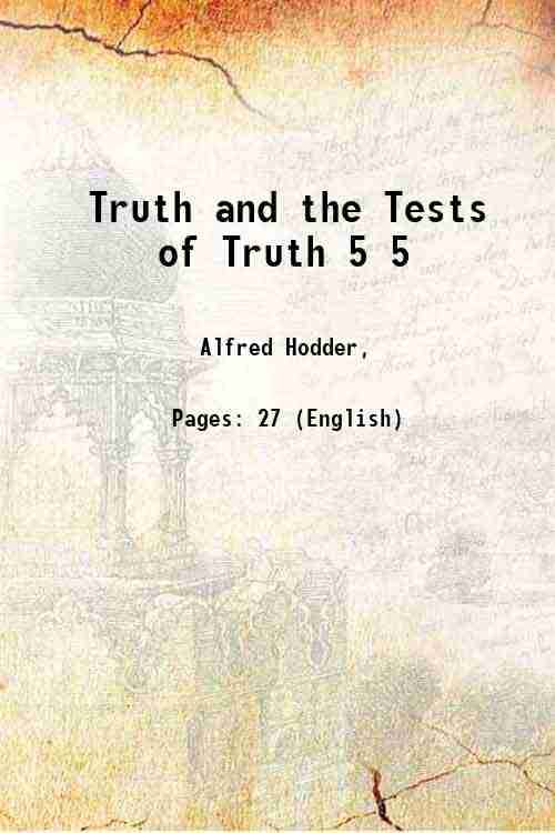     			Truth and the Tests of Truth Volume 5 1896 [Hardcover]
