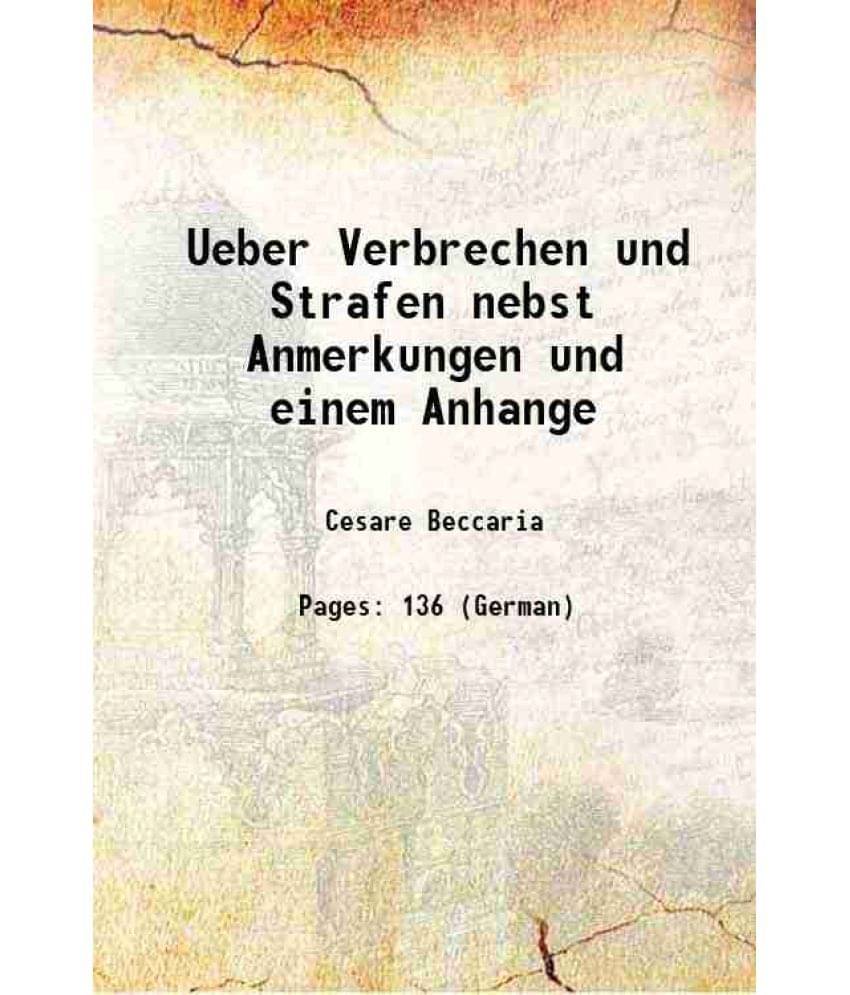     			Ueber Verbrechen und Strafen nebst Anmerkungen und einem Anhange 1870 [Hardcover]