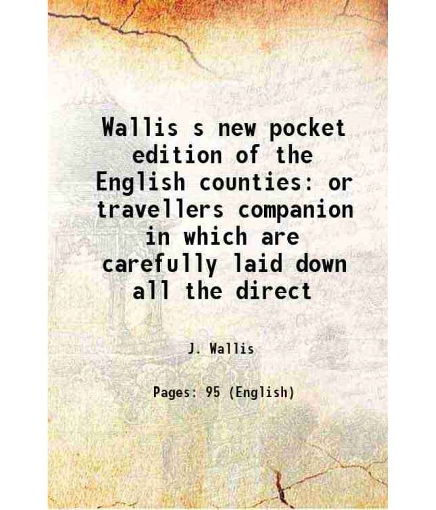     			Wallis s new pocket edition of the English counties or travellers companion in which are carefully laid down all the direct 1810 [Hardcover]