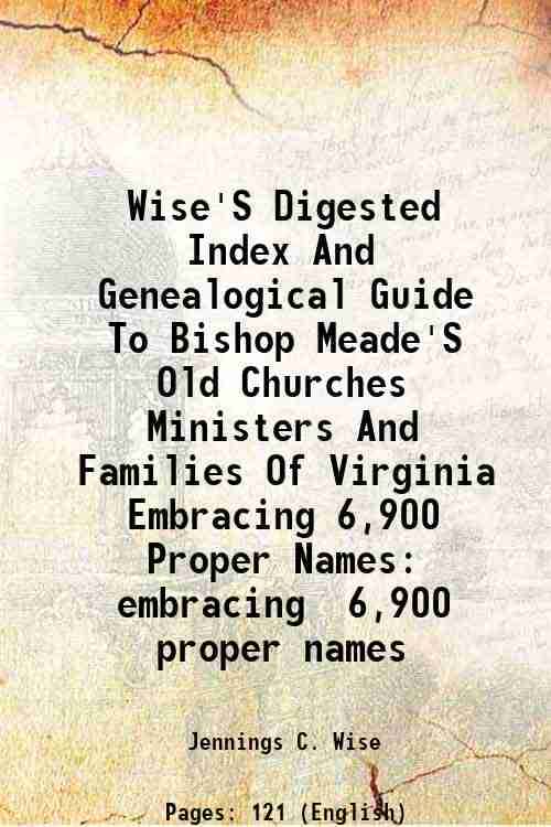     			Wise'S Digested Index And Genealogical Guide To Bishop Meade'S Old Churches Ministers And Families Of Virginia Embracing 6,900 Proper Name [Hardcover]