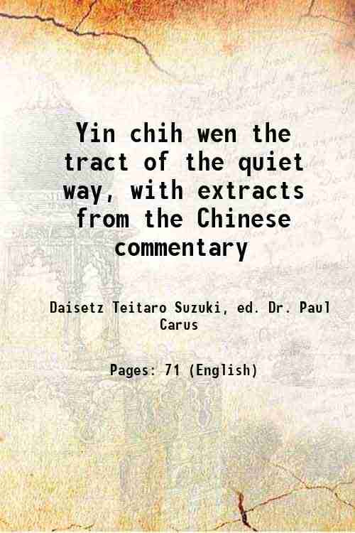     			Yin chih wen the tract of the quiet way, with extracts from the Chinese commentary 1906 [Hardcover]