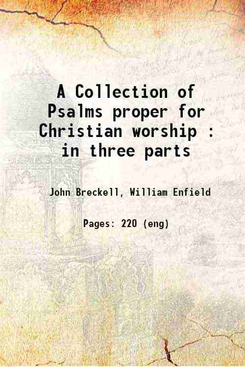     			A Collection of Psalms proper for Christian worship : in three parts 1770 [Hardcover]