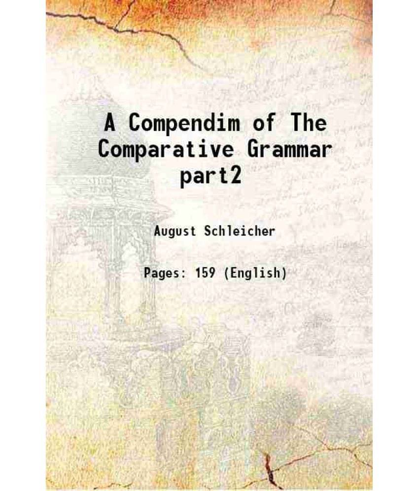     			A Compendim of The Comparative Grammar part2 1877 [Hardcover]