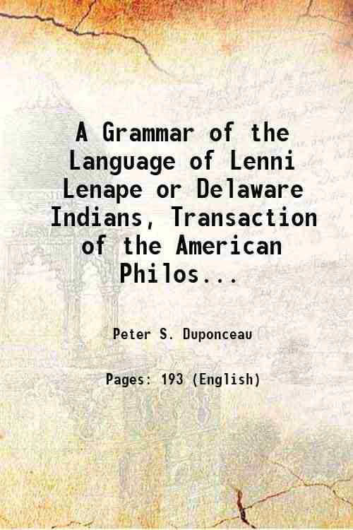     			A Grammar of the Language of Lenni Lenape or Delaware Indians, Transaction of the American Philosophical Society 3:65-251 Volume 3rd 1830 [Hardcover]