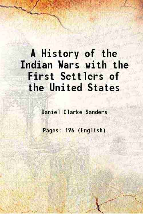     			A History of the Indian Wars with the First Settlers of the United States 1828 [Hardcover]