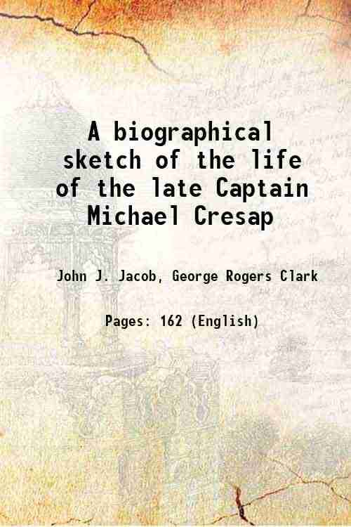     			A biographical sketch of the life of the late Captain Michael Cresap 1866 [Hardcover]