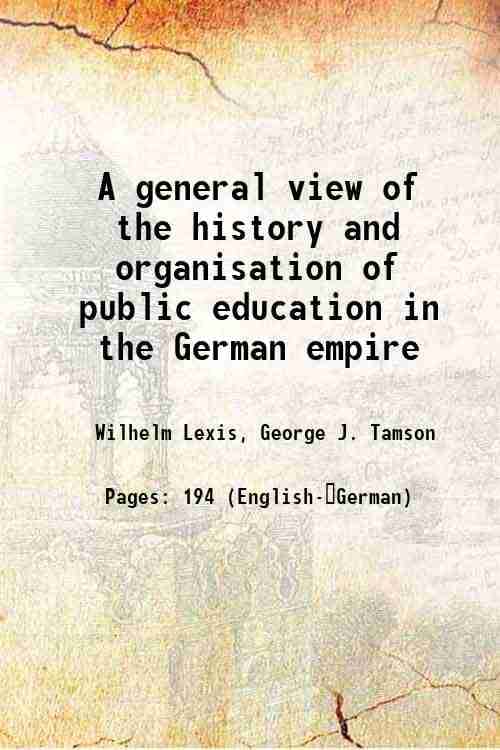     			A general view of the history and organisation of public education in the German empire 1904 [Hardcover]