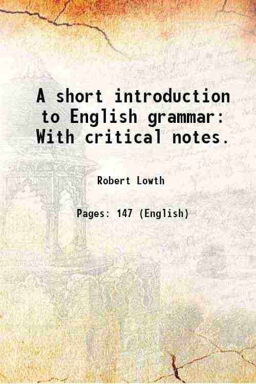     			A short introduction to English grammar With critical notes. 1799 [Hardcover]