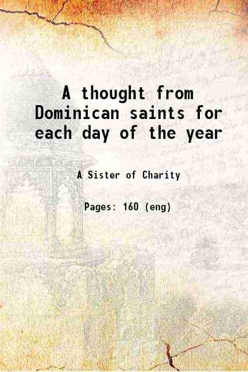     			A thought from Dominican saints for each day of the year 1886 [Hardcover]