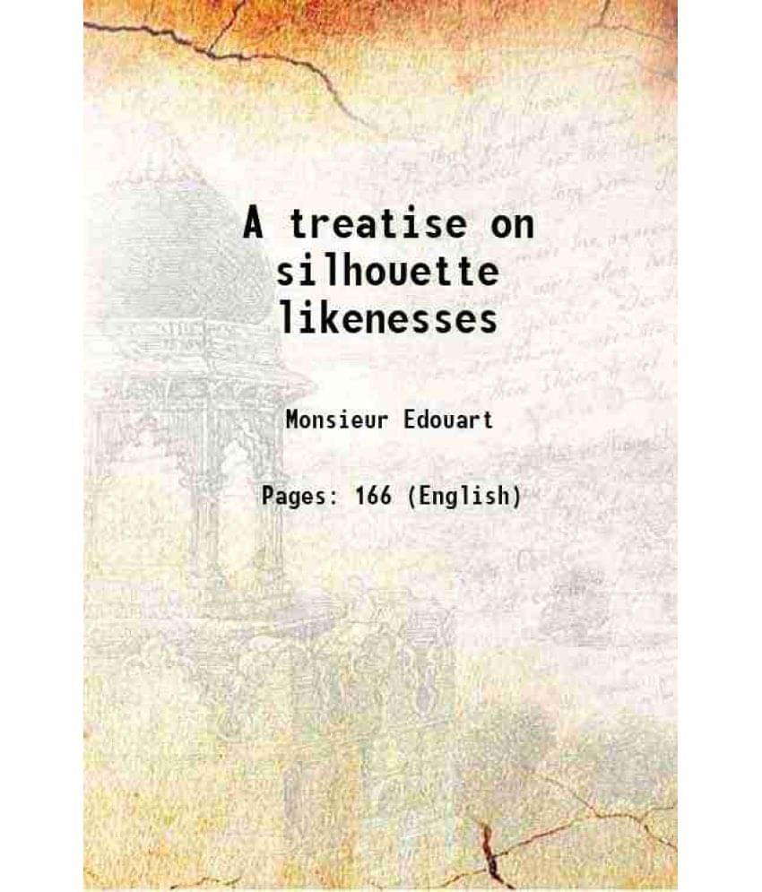     			A treatise on silhouette likenesses 1835 [Hardcover]