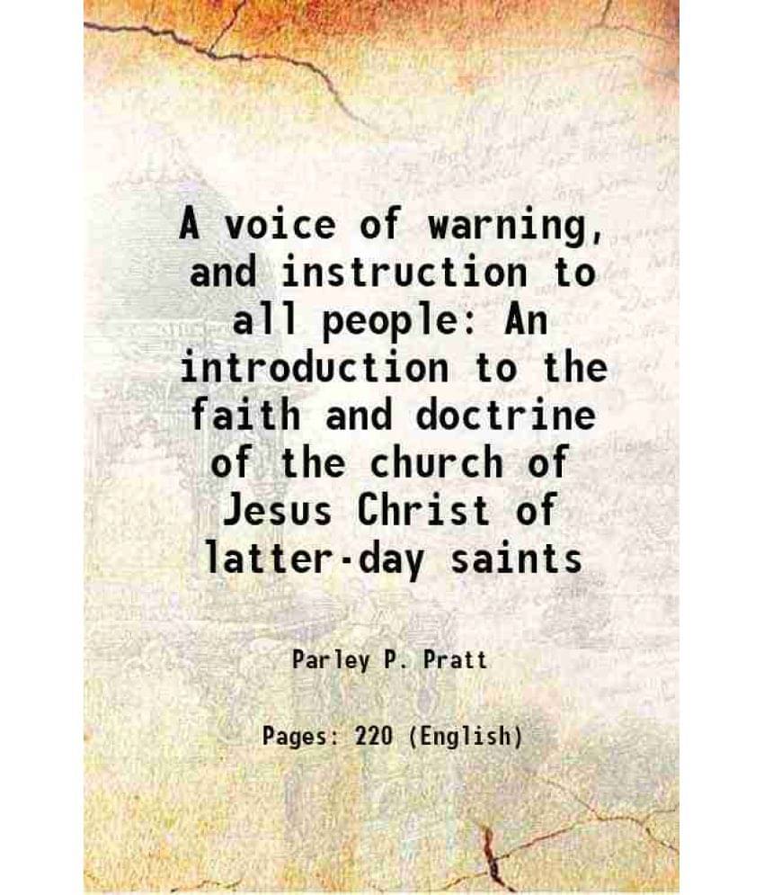     			A voice of warning, and instruction to all people An introduction to the faith and doctrine of the church of Jesus Christ of latter-day sa [Hardcover]