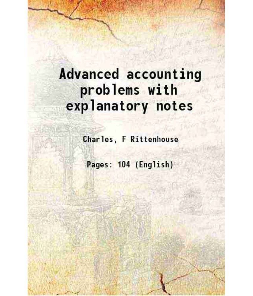     			Advanced accounting problems with explanatory notes 1917 [Hardcover]