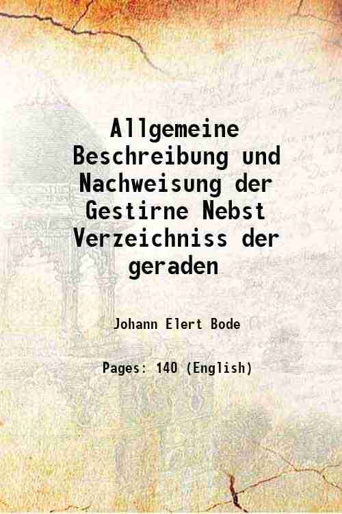     			Allgemeine Beschreibung und Nachweisung der Gestirne Nebst Verzeichniss der geraden 1801 [Hardcover]