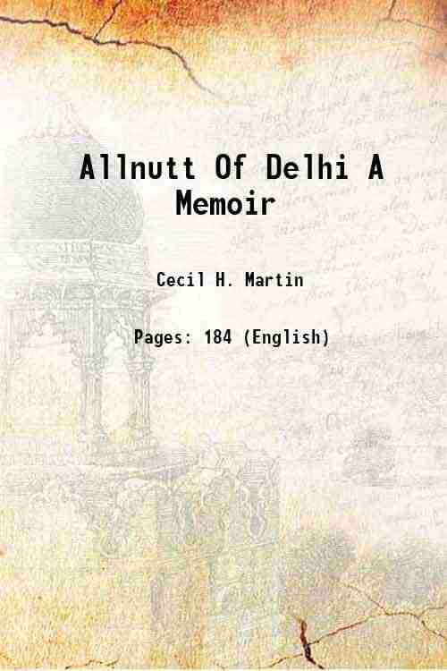     			Allnutt Of Delhi A Memoir 1922 [Hardcover]