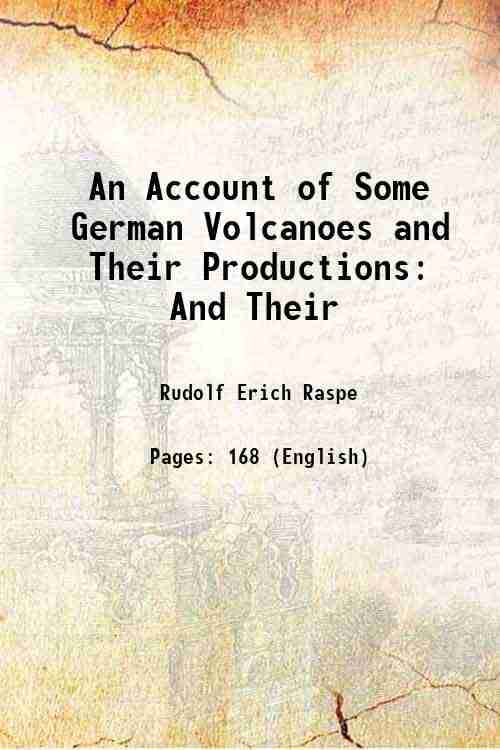    			An Account of Some German Volcanoes and Their Productions And Their 1776 [Hardcover]