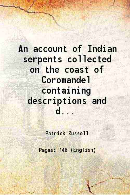     			An account of Indian serpents collected on the coast of Coromandel containing descriptions and drawings of Each species together with expe [Hardcover]