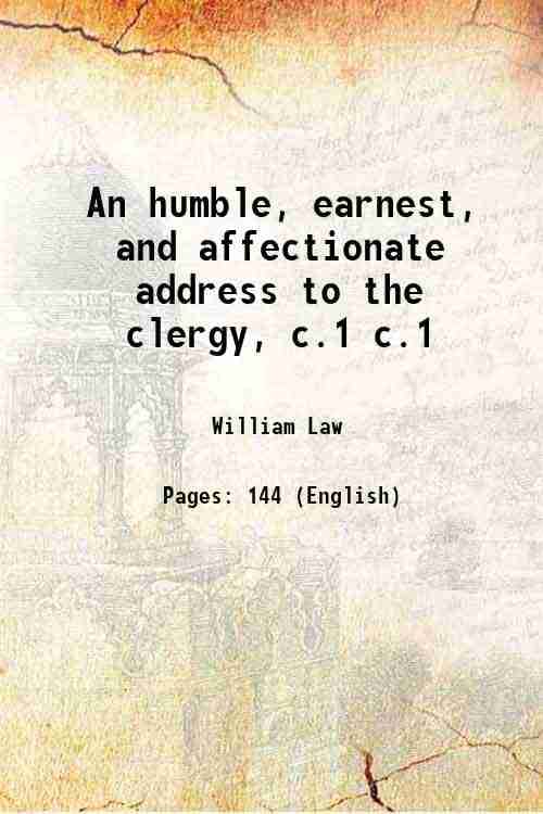     			An humble, earnest, and affectionate address to the clergy, Volume c.1 1803 [Hardcover]