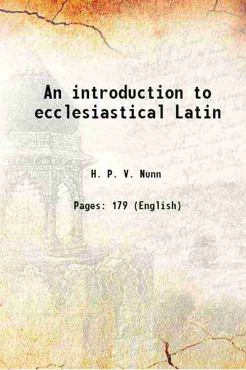     			An introduction to ecclesiastical Latin 1922 [Hardcover]