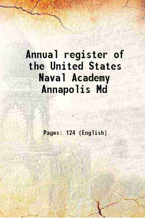     			Annual register of the United States Naval Academy Annapolis Md Volume 1936-1937 1937 [Hardcover]