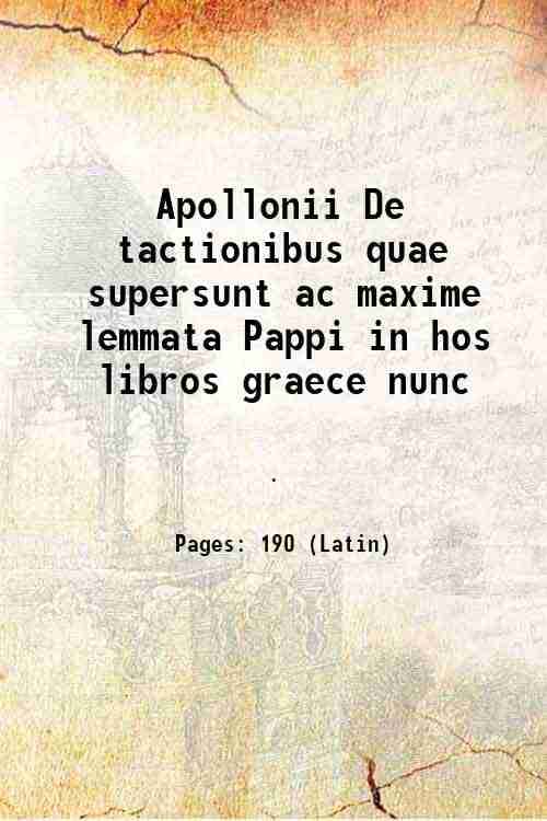     			Apollonii De tactionibus quae supersunt ac maxime lemmata Pappi in hos libros graece nunc 1795 [Hardcover]