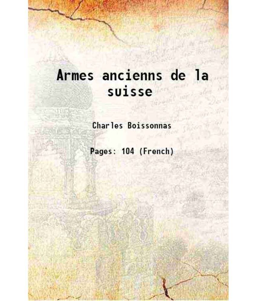     			Armes ancienns de la suisse 1950 [Hardcover]