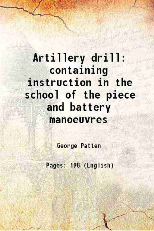     			Artillery drill containing instruction in the school of the piece and battery manoeuvres 1863 [Hardcover]