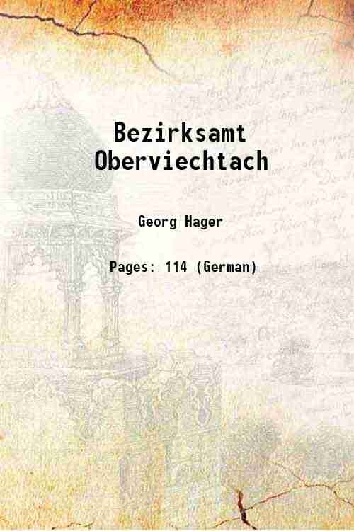     			Bezirksamt Oberviechtach 1906 [Hardcover]