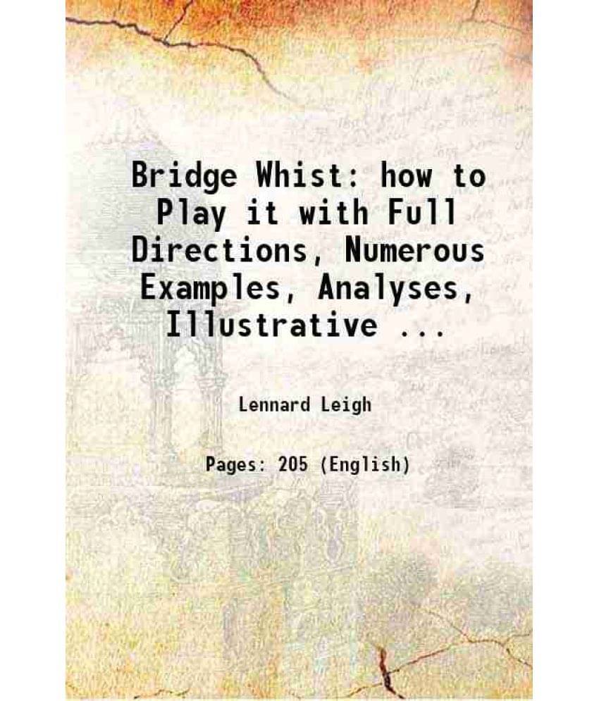     			Bridge Whist how to Play it with Full Directions, Numerous Examples, Analyses, Illustrative ... 1902 [Hardcover]