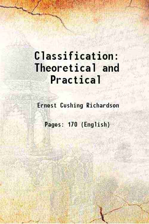     			Classification Theoretical and Practical 1912 [Hardcover]