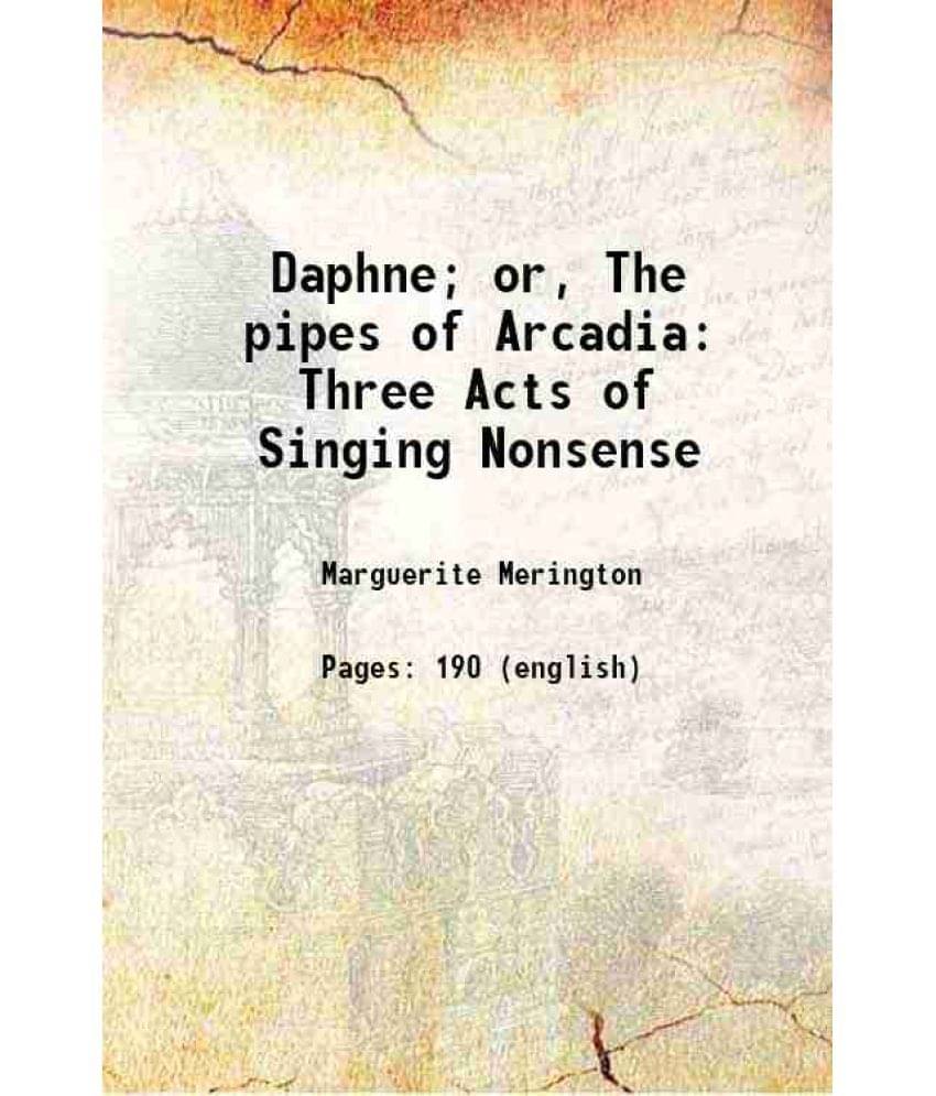     			Daphne; or, The pipes of Arcadia Three Acts of Singing Nonsense 1896 [Hardcover]