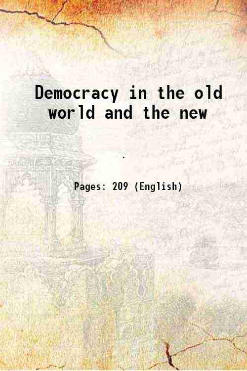     			Democracy in the old world and the new 1884 [Hardcover]
