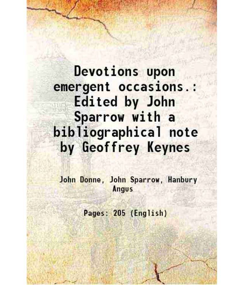     			Devotions upon emergent occasions. Edited by John Sparrow with a bibliographical note by Geoffrey Keynes 1923 [Hardcover]
