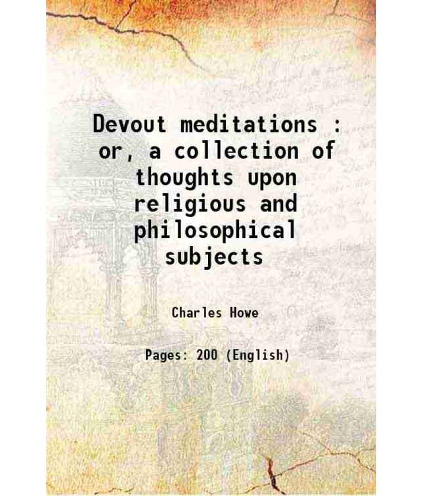     			Devout meditations : or, a collection of thoughts upon religious and philosophical subjects 1807 [Hardcover]