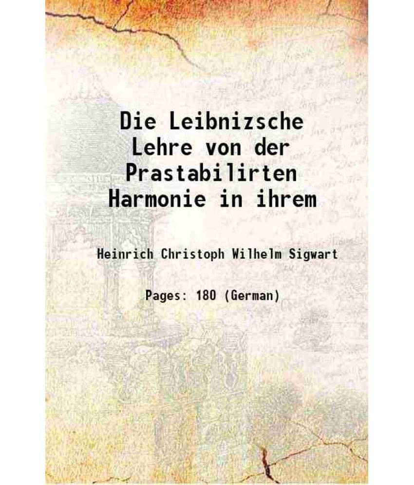     			Die Leibnizsche Lehre von der Prastabilirten Harmonie in ihrem 1822 [Hardcover]