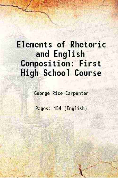     			Elements of Rhetoric and English Composition: First High School Course 1900 [Hardcover]
