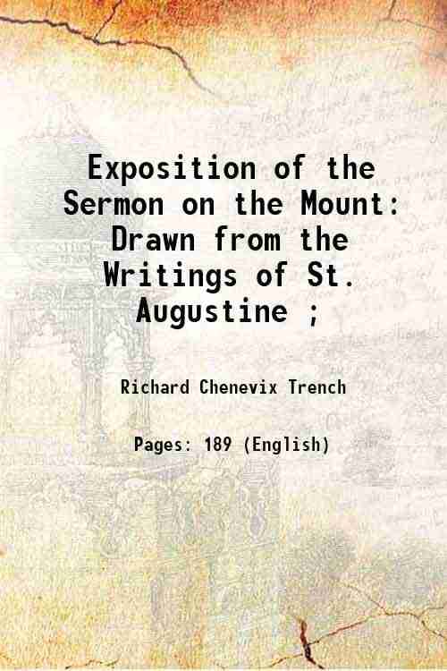    			Exposition of the Sermon on the Mount: Drawn from the Writings of St. Augustine ; 1844 [Hardcover]