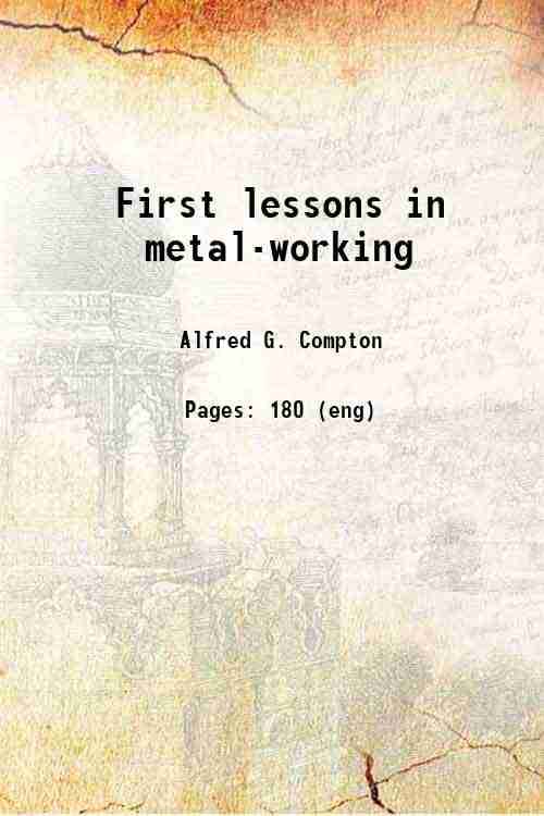     			First lessons in metal-working 1890 [Hardcover]
